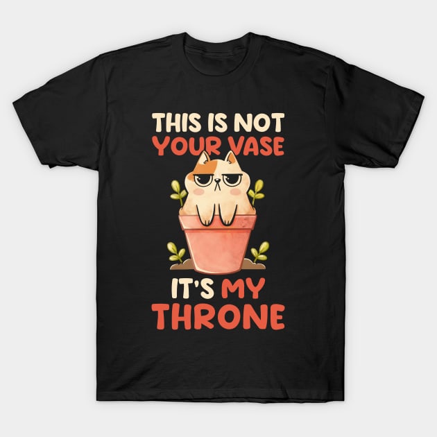 This is Not Your Vase - Cute Funny Cat Gift T-Shirt by eduely